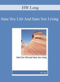 HW Long – Sane Sex Life And Sane Sex Living