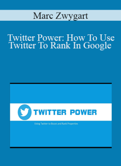 Marc Zwygart – Twitter Power: How To Use Twitter To Rank In Google
