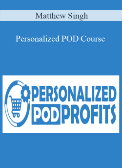Matthew Singh – Personalized POD Course