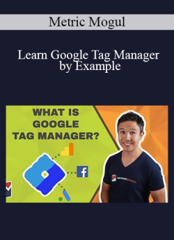 Metric Mogul – Learn Google Tag Manager by Example
