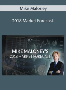Mike Maloney – 2018 Market Forecast