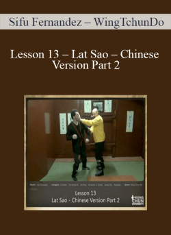 [Download Now] Sifu Fernandez – WingTchunDo – Lesson 13 – Lat Sao – Chinese Version Part 2