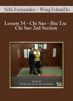 [Download Now] Sifu Fernandez – WingTchunDo – Lesson 54 – Chi Sao – Biu Tze Chi Sao 2nd Section