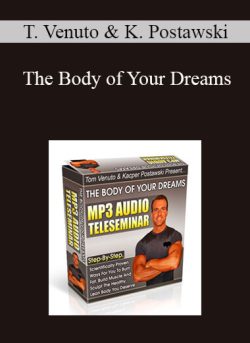 Tom Venuto & Kacper Postawski – The Body of Your Dreams